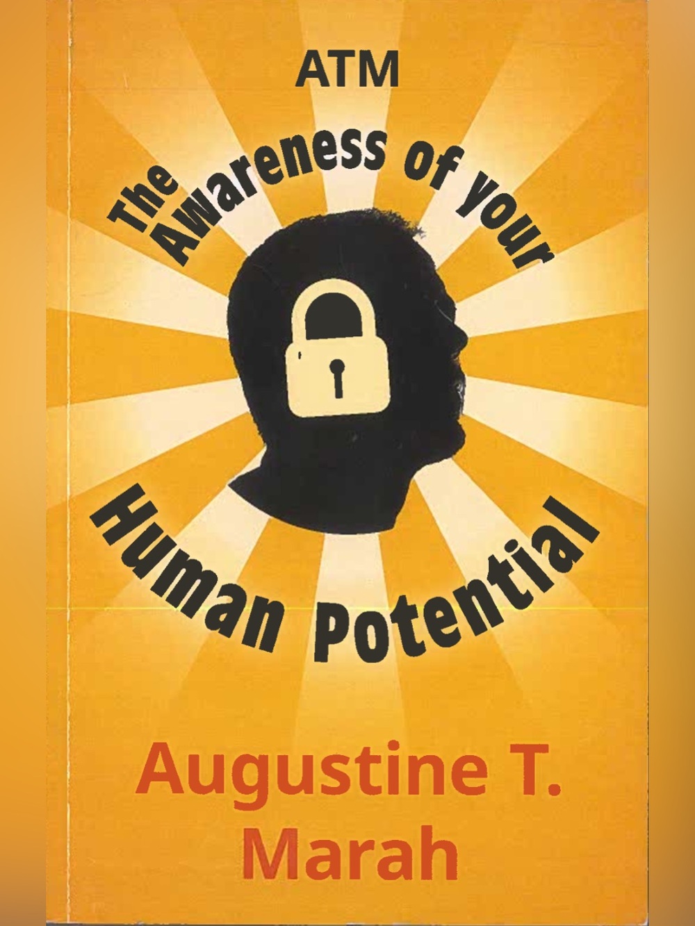 The Awareness of Your Human Potential by Augustine T. Marah - Yellow Cover